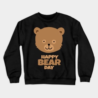 Hey Bear! Happy Bear Day Crewneck Sweatshirt